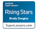 Rising Stars Brady Douglas Rated by Super Lawyers Superlawyers.com